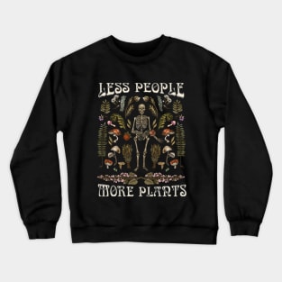 Less people, more plants Crewneck Sweatshirt